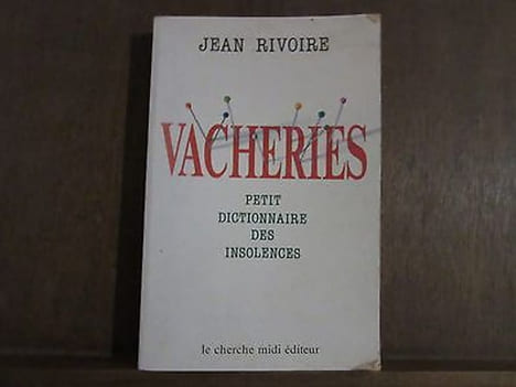 JEAN rivoire VACHERIES Petit dictionnaire des insolences. Rivoire Jean