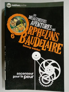 Les Désastreuses aventures des orphelins 6 Ascenseur pour la peur. undefined