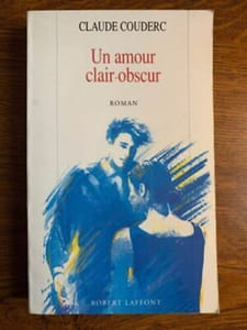 Claude couderc Un amour clair obscur Robert laffont