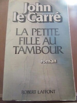 John Le carré La Petite Fille au tambour Robert laffont. undefined