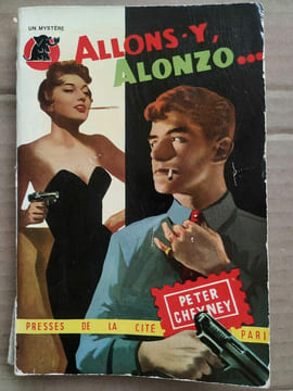 allons y Alonzo Un mystère Presses de la cité. Peter Cheyney
