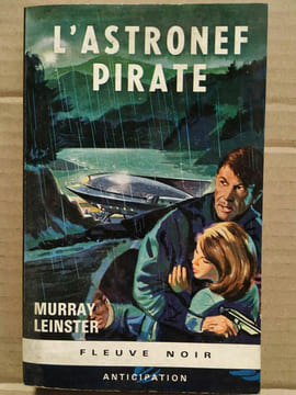 L'astronef pirate anticipation. Murray Leinster