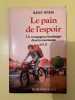 René spiess Le pain de l'espoir Bueb et Reumaux envoi de l'auteur. 