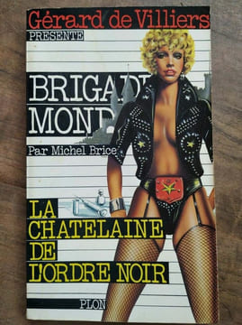 Gérard de villiers Brigade Mondaine Nº40 La Chatelaine de l'Ordre noir 1982. Villiers De Gérard