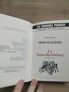 Henri Noguères La saint barthélemy 24 Août 1572 éditions 1973