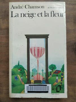 La neige et La fleur. CHAMSON ANDRE