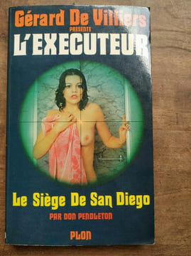 Gérard De Villiers L'executeur Le Siège De San Diego. Villiers De Gérard