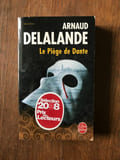 Le Pi&egrave;ge de Dante. Arnaud Delalande