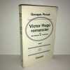 Georges Piroué ROMANCIER OU LES DESSUS DE L'INCONNU essai. Victor Hugo