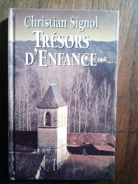 Trésors d'enfance. Christian Signol