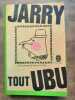 Tout Ubu. Alfred Jarry