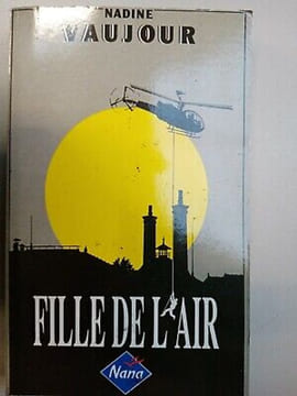 Fille de L'air nana. Nadine Vaujour