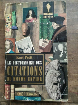 Karl Petit le dictionnaire des citations du monde entier service. undefined