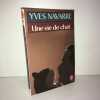 UNE VIE DE CHAT ldp n 6398 1987. Yves Navarre