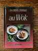 La cuisine asiatique au Wok. 