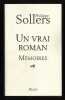 UN VRAI ROMAN Mémoires. Philippe Sollers