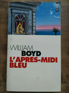 William Boyd l'après midi bleu. Boyd William