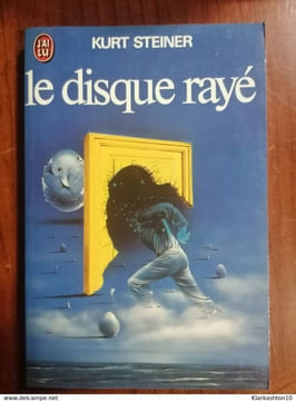 Le disque rayé - j'ai lu. Kurt Steiner