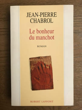 Le bonheur du manchot Robert Laffont. Jean Pierre Chabrol