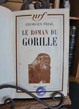 TRIAL Georges LE ROMAN DU GORILLE éd Gallimard Nrf exemplaire DU SP. Georges Trial
