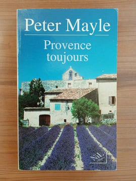 Provence toujours. PETER MAYLE