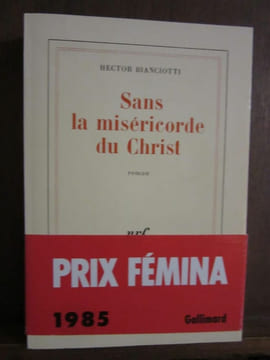 Sans la miséricorde du christ Gallimard. Hector Bianciotti