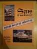 Sens et son district Notre nouvel hôpital Bulletin Officiel. 