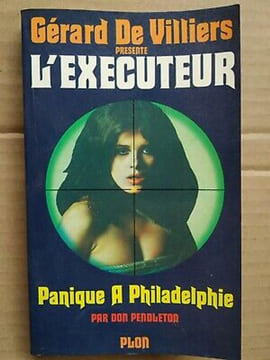 Gérard de Villiers L'executeur n15 Panique à Philadelphie. Villiers De Gérard