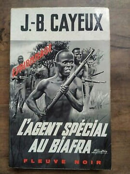 j b Cayeux L'Agent spécial au Biafra Fleuve Noir espionnage. undefined