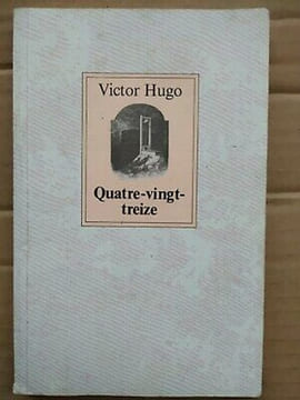 Quatre Vingt Treize. Victor Hugo