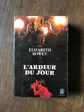 L'Ardeur du jour. Elizabeth Bowen