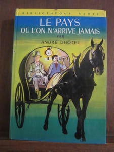 Bibliothèque verte André dhôtel Le pays où l'on n'arrive jamais