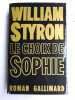 William Styron Le Choix de Sophie Roman gallimard. 