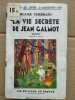 La Vie secrète de Jean Galmot Les. Galmot Jean
