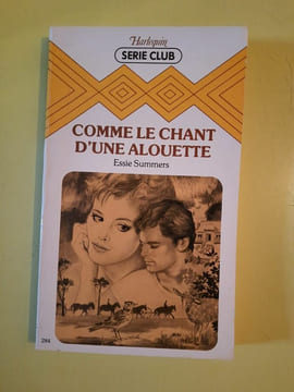 Comme Le Chant D'une Alouette èdittions harlequin. Essie Summers