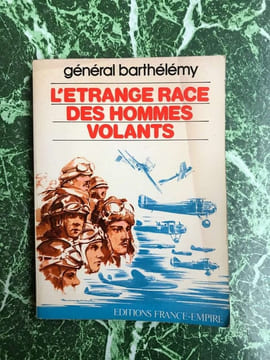 Général Barthélémy L'ETRANGE RACE DES HOMMES VOLANTS. undefined