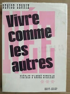 Denise Legrix Vivre comme les autres Tome III