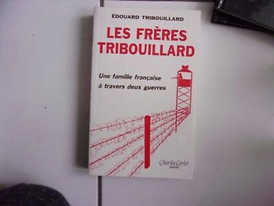 Les frères TRIBOUILLARD une famille à travers deux guerres