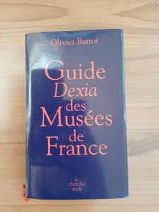 Olivier Barrot Guide Dexia des Musées de France Le