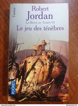 La Roue du temps Tome 6 Le Jeu des ténèbres - Robert Jordan. Jordan Robert