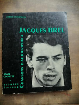 Chansons d'aujourd'hui Jacques Brel Pierre. Brel Jacques