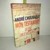 Mon Testament Le Feu De L'alliance. André Chouraqui