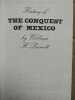 William h Prescott History of the Conquest of Mexico. Mexico