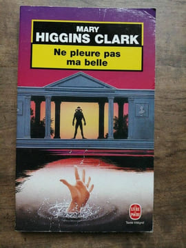 Ne pleure pas ma belle. Higgins Clark