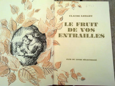 Le fruit de vos entrailles Club du livre sélectionné. Claude Longhy
