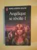 Ang&eacute;lique se R&eacute;volte 1 J'ai lu. ANNE ET SERGE GOLON
