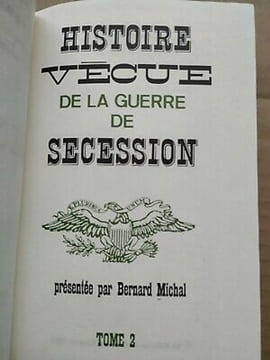Bernard Michal Histoire Vécue de la Guerre de Secession Tome 2. Michal Bernard