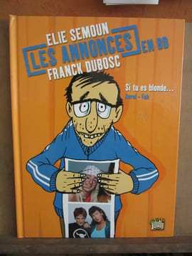 Elie semoun Les Annonces en BD Si tu es blonde. Franck Dubosc
