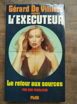 Gérard De Villiers L' Executeur Le retour aux sources plon. Villiers De Gérard