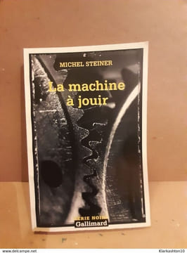 La machine à jouir gallimard. Michel Steiner